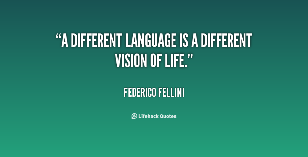 quote federico fellini a different language is a different vision 14418